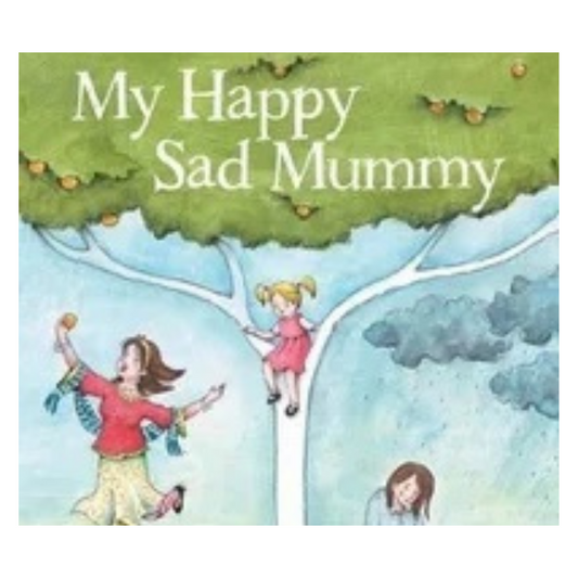 My Happy Sad Mummy